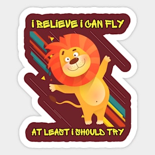 Lively Lion: 'I Believe I Can Fly' Tee Sticker